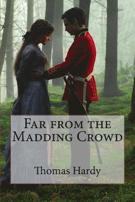 Far from the Madding Crowd Thomas Hardy 1