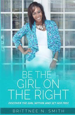 Be the Girl on the right: Live your right life right now 1