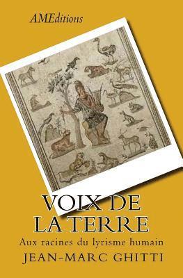 bokomslag Voix de la Terre: Aux racines du lyrisme humain