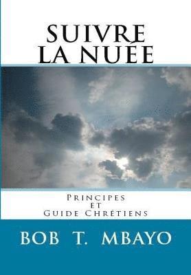 bokomslag Suivre la nuee: Principes et guide Chretiens