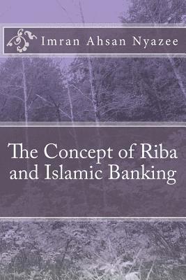 The Concept of Riba and Islamic Banking 1