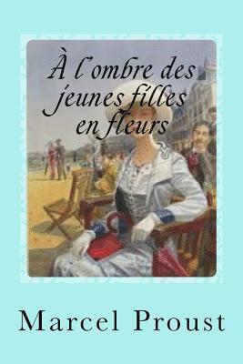 A l'ombre des jeunes filles en fleurs 1