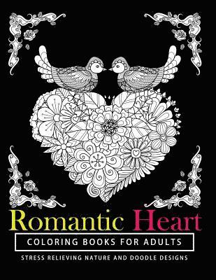 bokomslag Romantic Heart Coloring Books for Adults: The best gift A Coloring Book for Grown-Up Girls from The Coloring Cafe