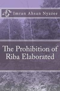 bokomslag The Prohibition of Riba Elaborated