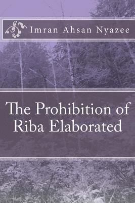 The Prohibition of Riba Elaborated 1