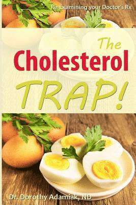 bokomslag The Cholesterol Trap!: Re-Examining Your Doctor's Prescription