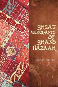bokomslag Great Merchants of Grand Bazaar