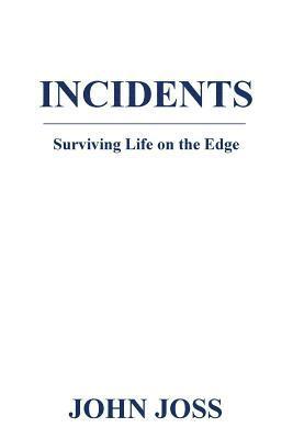 Incidents: Surviving Life on the Edge 1