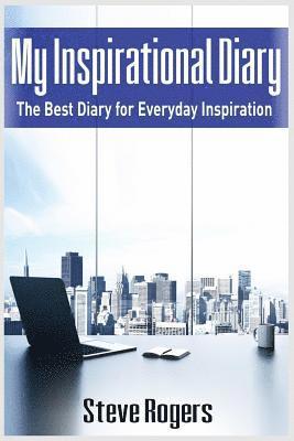 My Inspirational Diary: The Best Diary for Everyday Inspiration (famous quotes, happiness quotes, motivational quotes, love quotes, funny quot 1