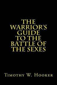 bokomslag The Warrior's Guide to the Battle of the Sexes