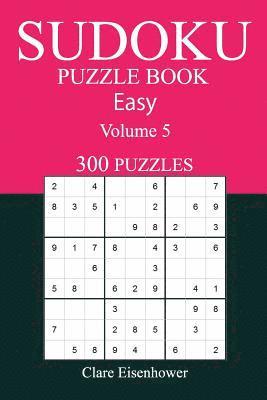 300 Easy Sudoku Puzzle Book: Volume 5 1