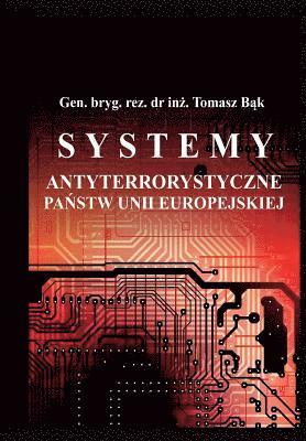 T. Bak - Systemy Antyterrorystyczne Panstw Unii Europejskiej, Häftad