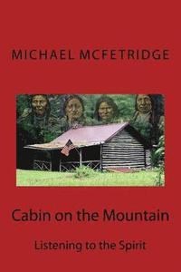 bokomslag Cabin on the Mountain: Listening to the Spirit
