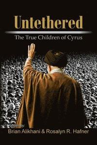 bokomslag Untethered: The True Children of Cyrus