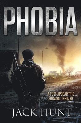 Phobia - A Post-Apocalyptic Survival Thriller 1