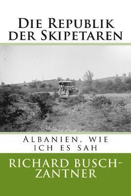 bokomslag Die Republik der Skipetaren: Albanien, wie ich es sah