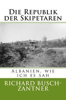 Die Republik der Skipetaren: Albanien, wie ich es sah