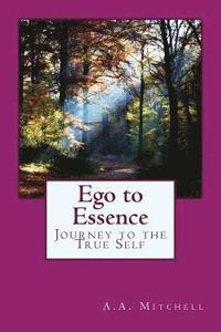 bokomslag Ego to Essence: Journey to the True Self