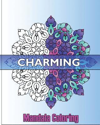 bokomslag Charming Mandala Coloring: 50 Mandalas to bring out your creative side, Coloring Meditation, Calming Adult Coloring Book, Craft & Hobbies