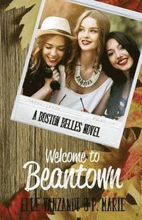 bokomslag Welcome to Beantown: A Boston Belles Novel