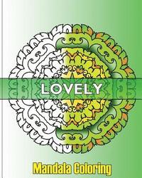 bokomslag Lovely Mandala Coloring: 50 Unique Mandala Designs, Fun & Funky Coloring Book Treasury, Arts Fashion and Perfect for Coloring & Sketching