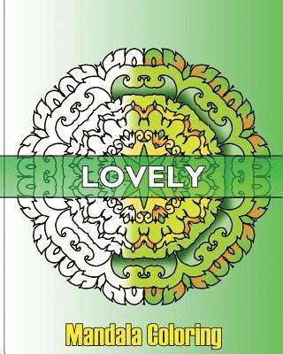 bokomslag Lovely Mandala Coloring: 50 Unique Mandala Designs, Fun & Funky Coloring Book Treasury, Arts Fashion and Perfect for Coloring & Sketching