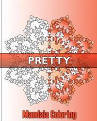 bokomslag Pretty Mandala Coloring: 50 Designs Drawing, Self-Help Creativity, Art Therapy Relaxation, Coloring For Relax, Enjoy and Color Art for Everyone