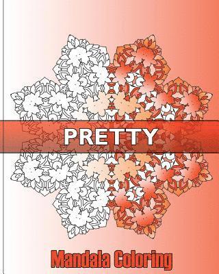 bokomslag Pretty Mandala Coloring: 50 Designs Drawing, Self-Help Creativity, Art Therapy Relaxation, Coloring For Relax, Enjoy and Color Art for Everyone