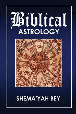 bokomslag Biblical Astrology: How to be a Prophet