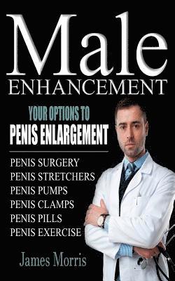 James Morris - Male Enhancement: Your Options to Penis Enlargement, Häftad
