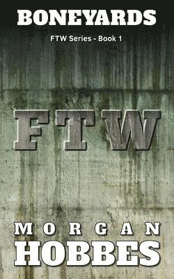 Morgan Hobbes - Boneyards: FTW Series - Book 1, Häftad