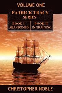 bokomslag Patrick Tracy Series Volume One: Book One - Abandoned & Book Two - In Training