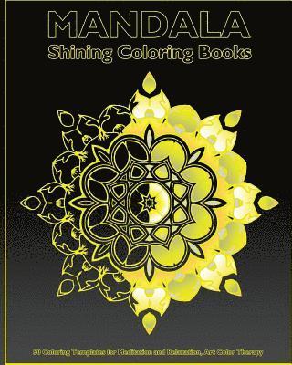 bokomslag Shining Mandala: 50 Coloring Templates for Meditation and Relaxation, Art Color Therapy, Self-Help Creativity and Broader Imagination