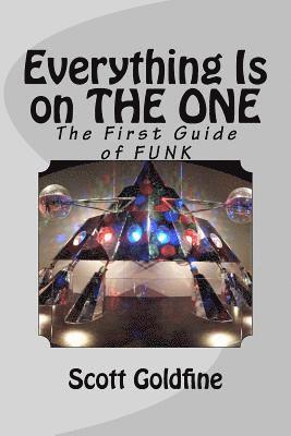 Scott Goldfine - Everything Is on the One: The First Guide of Funk, Häftad