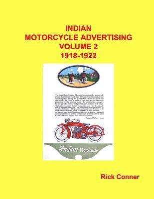 Indian Motorcycle Advertising Vol 2: 1918-1922 1