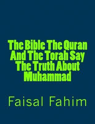bokomslag The Bible The Quran And The Torah Say The Truth About Muhammad