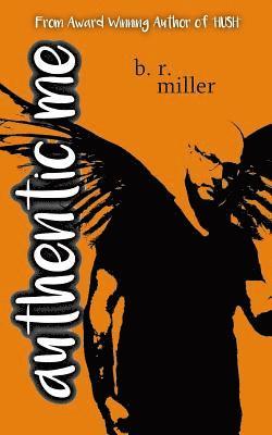 B. R. Miller - Authentic Me, Häftad