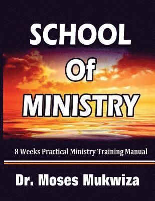 bokomslag School Of Ministry: 8 Weeks Practical Ministry Training Manual