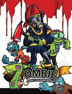 bokomslag Zombie Adults coloring books: A Creepy Coloring Book for the Coming Global Apocalypse