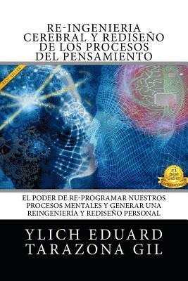 bokomslag RE-INGENIERÍA CEREBRAL y RediseÑo de los Procesos del Pensamiento: El Poder de Re-Programar Nuestros Procesos Mentales y Generar una REINGENIERÍA y RE