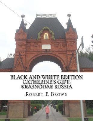 bokomslag B&W Catherine's Gift: Krasnodar Russia