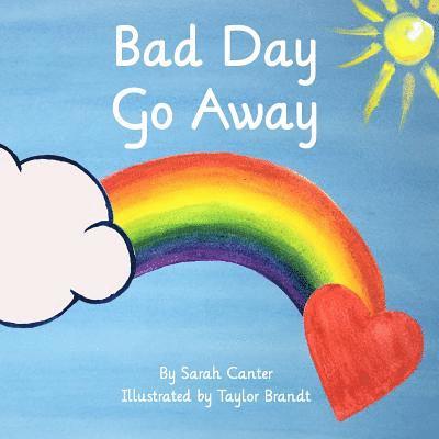 Bad Day Go Away 1