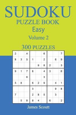 James Scoutt - 300 Easy Sudoku Puzzle Book: Volume 2, Häftad