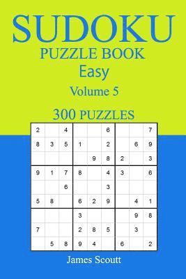 James Scoutt - 300 Easy Sudoku Puzzle Book: Volume 5, Häftad