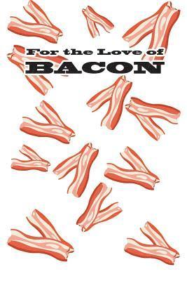 bokomslag For the Love of Bacon