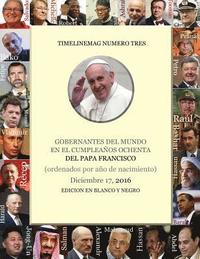 bokomslag Gobernantes del Mundo el día del cumpleaños 80 del Papa Francisco: Diciembre 17, 2016