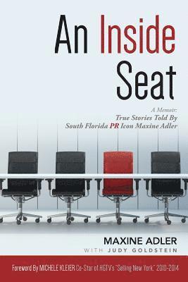 An Inside Seat: A Memoir: True Stories Told By South Florida PR Icon Maxine Adler 1