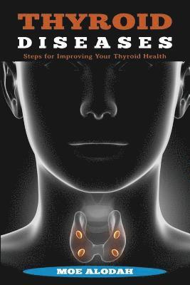 Thyroid Diseases: Steps for Improving Your Thyroid Health 1