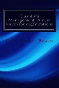 bokomslag Quantum Management: A new vision for organizations: The quantum physics applied to organizations