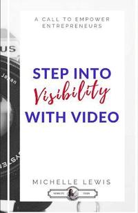 bokomslag Stepping Into Visibility With Video: A Call To Empower Entrepreneurs